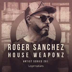 LOOPMASTERS ROGER SANCHEZ - HOUSE WEAPONZ(IC[i)(2Ԉȓɔ[i) vOC\tg