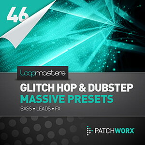 LOOPMASTERS / GLITCH HOP & DUBSTEP MASSIVE PRESETS(IC[i)(2Ԉȓɔ[i) vOC\tg