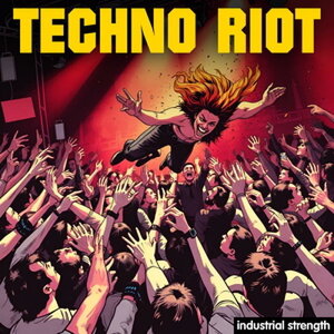 INDUSTRIAL STRENGTH Techno Riot (n[heNm)(TvpbN)(IC[i)(2Ԉȓɔ[i) vOC\tg