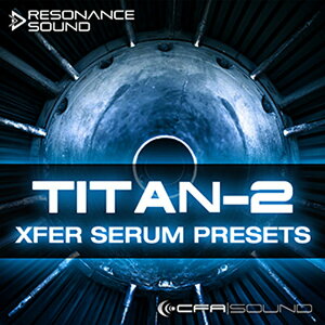 CFA-SOUND TITAN-2 XFER SERUM PRESETS(�I�����C���[�i)(2���Ԉȓ��ɔ[�i) �v���O�C���\�t�g