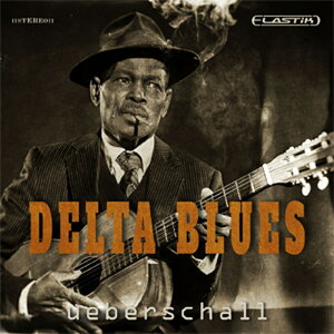 UEBERSCHALL DELTA BLUES(IC[i)(2Ԉȓɔ[i) \tgEFA