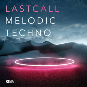 BLACK OCTOPUS yubNINgpXubNtCf[IzLAST CALL - MELODIC TECHNO(IC[i)(2Ԉȓɔ[i) vOC\tg