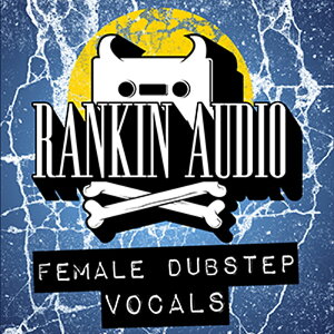 RANKIN AUDIO FEMALE DUBSTEP VOCALS(IC[i)(2Ԉȓɔ[i) vOC\tg