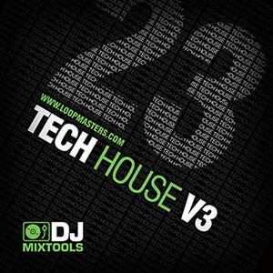 LOOPMASTERS DJ MIXTOOLS 23 - TECH HOUSE VOL.3(IC[i)(2Ԉȓɔ[i) vOC\tg
