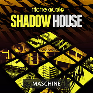 NICHE AUDIO SHADOW HOUSE - MASCHINE(IC[i)(2Ԉȓɔ[i) vOC\tg