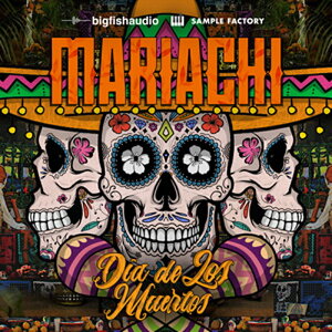 BIG FISH AUDIO yrbOtBbVI[fBIZ[IzMARIACHI - DIA DE LOS MUERTOS(IC[i)(2Ԉȓɔ[i) vOC\tg
