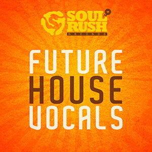 SOUL RUSH RECORDS FUTURE HOUSE VOCALS(�I�����C���[�i)(2���Ԉȓ��ɔ[�i) �v���O�C���\�t�g