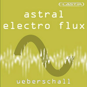 UEBERSCHALL ASTRAL ELECTRO FLUX / ELASTIK(IC[i)(2Ԉȓɔ[i) \tgEFA