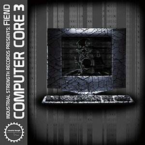 INDUSTRIAL STRENGTH FIEND - COMPUTER CORE 3(IC[i)(2Ԉȓɔ[i) vOC\tg