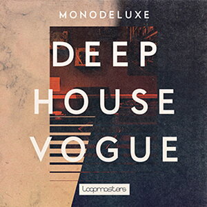 LOOPMASTERS MONODELUXE - DEEP HOUSE VOGUE(IC[i)(2Ԉȓɔ[i) vOC\tg
