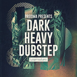 LOOPMASTERS PROXIMA - DARK & HEAVY DUBSTEP(IC[i)(2Ԉȓɔ[i) vOC\tg