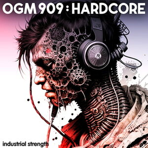 INDUSTRIAL STRENGTH OGM909 - HARDCORE(IC[i)(2Ԉȓɔ[i) vOC\tg