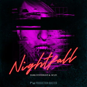 PRODUCTION MASTER NIGHTFALL - DARK SYNTHWAVE & SCI-FI(IC[i)(2Ԉȓɔ[i) vOC\tg