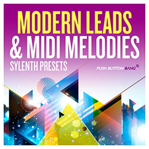 PUSH BUTTON BANG MODERN LEADS & MIDI MELODIES(IC[i)(2Ԉȓɔ[i) vOC\tg