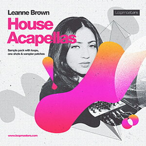 LOOPMASTERS LEANNE BROWN HOUSE ACAPELLAS(IC[i)(2Ԉȓɔ[i) vOC\tg