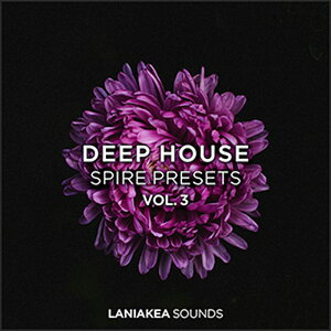 LANIAKEA SOUNDS DEEP HOUSE SPIRE PRESETS VOL.3(�I�����C���[�i)(2���Ԉȓ��ɔ[�i) �v���O�C���\�t�g