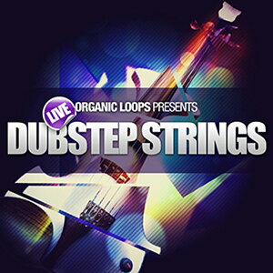 ORGANIC LOOPS LIVE DUBSTEP STRINGS(IC[i)(2Ԉȓɔ[i) vOC\tg