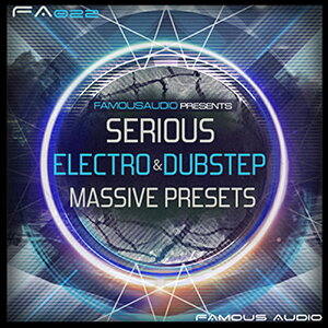 FAMOUS AUDIO SERIOUS ELECTRO & DUBSTEP MASSIVE PRESETS(IC[i)(2Ԉȓɔ[i) vOC\tg