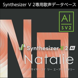 �������AHS Synthesizer V 2 AI Natalie (�i�^���[)(�����̐�)(������)(�I�����C���[�i)(2���Ԉȓ��ɔ[�i) �\�t�g�E�F�A����