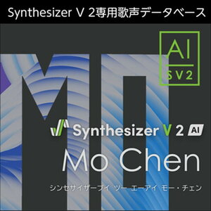 �������AHS Synthesizer V 2 AI Mo Chen (���[�E�`�F��)(�j���{�[�J��)(������)(�I�����C���[�i)(2���Ԉȓ��ɔ[�i) �\�t�g�E�F�A����