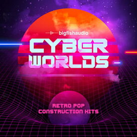 BIG FISH AUDIO CYBERWORLDS(オンライン納品)(2時間以内に納品) プラグインソフト