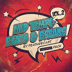 LOOPMASTERS FEATURECAST PRESENTS MID TEMPO BEATS & BREAKS 2(IC[i)(2Ԉȓɔ[i) vOC\tg