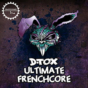 INDUSTRIAL STRENGTH D.TOX - ULTIMATE FRENCHCORE(IC[i)(2Ԉȓɔ[i) vOC\tg