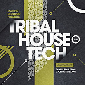LOOPMASTERS MAISON RECORDS - TRIBAL HOUSE & TECH(IC[i)(2Ԉȓɔ[i) vOC\tg