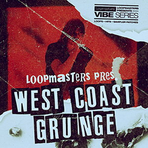 LOOPMASTERS VIBES 9 - WEST COAST GRUNGE(IC[i)(2Ԉȓɔ[i) vOC\tg