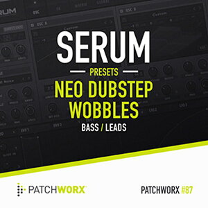 LOOPMASTERS NEO DUBSTEP WOBBLES - SERUM PRESETS(IC[i)(2Ԉȓɔ[i) vOC\tg