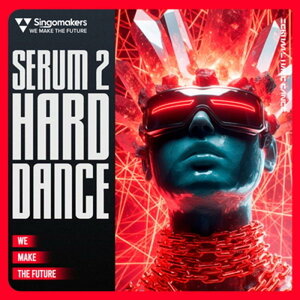 SINGOMAKERS Serum 2 Hard Dance (�t�F�X����)(�n�[�h�e�N�m)(Serum 2�v���Z�b�g)(�T���v���p�b�N)(�I�����C���[�i)(2���Ԉȓ��ɔ[�i) �v���O�C���\�t�g