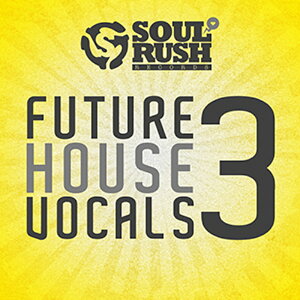 SOUL RUSH RECORDS FUTURE HOUSE VOCALS 3(�I�����C���[�i)(2���Ԉȓ��ɔ[�i) �v���O�C���\�t�g