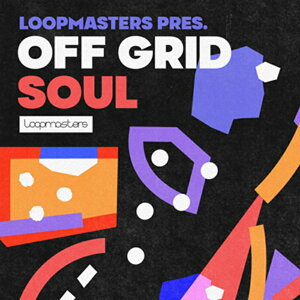 LOOPMASTERS OFF GRID SOUL(IC[i)(2Ԉȓɔ[i) vOC\tg