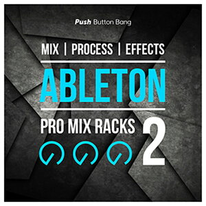 PUSH BUTTON BANG ABLETON PRO MIX RACKS 2(�I�����C���[�i)(2���Ԉȓ��ɔ[�i) �v���O�C���\�t�g