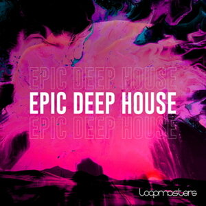 LOOPMASTERS EPIC DEEP HOUSE(IC[i)(2Ԉȓɔ[i) vOC\tg