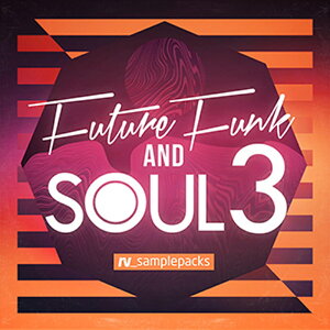 RV_samplepacks FUTURE FUNK & SOUL 3(IC[i)(2Ԉȓɔ[i) vOC\tg