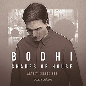LOOPMASTERS BODHI - SHADES OF HOUSE(IC[i)(2Ԉȓɔ[i) vOC\tg