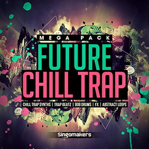 SINGOMAKERS FUTURE CHILL TRAP MEGA PACK(�I�����C���[�i)(2���Ԉȓ��ɔ[�i) �v���O�C���\�t�g