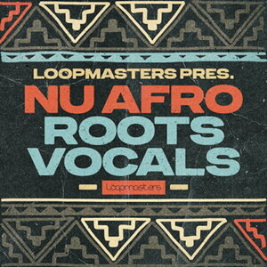 LOOPMASTERS NU AFRO ROOTS VOCALS(IC[i)(2Ԉȓɔ[i) vOC\tg
