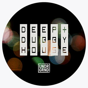 UNDRGRND DEEP & DUBBY HOUSE(IC[i)(2Ԉȓɔ[i) vOC\tg
