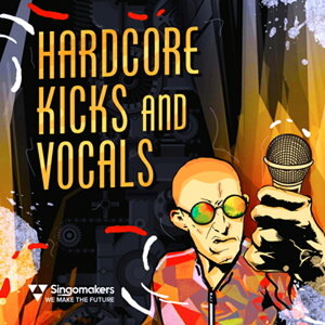 SINGOMAKERS HARDCORE KICKS & VOCALS(IC[i)(2Ԉȓɔ[i) vOC\tg