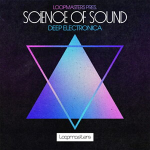 LOOPMASTERS SCIENCE OF SOUND - DEEP ELECTRONICA(IC[i)(2Ԉȓɔ[i) vOC\tg