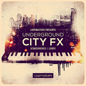 LOOPMASTERS UNDERGROUND CITY FX(IC[i)(2Ԉȓɔ[i) vOC\tg