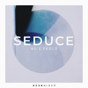 ZENHISER SEDUCE - 80'S FEELS(IC[i)(2Ԉȓɔ[i) vOC\tg
