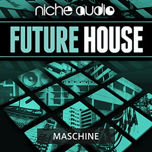 NICHE AUDIO FUTURE HOUSE - MASCHINE(�I�����C���[�i)(2���Ԉȓ��ɔ[�i) �v���O�C���\�t�g