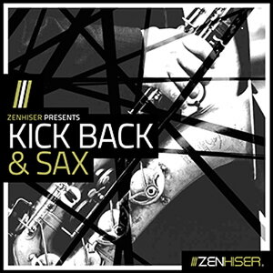 ZENHISER KICK BACK & SAX(�I�����C���[�i)(2���Ԉȓ��ɔ[�i) �v���O�C���\�t�g