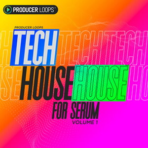 PRODUCER LOOPS TECH HOUSE FOR SERUM VOL 1(�I�����C���[�i)(2���Ԉȓ��ɔ[�i) �v���O�C���\�t�g
