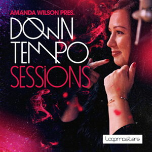 LOOPMASTERS AMANDA WILSON - DOWNTEMPO SESSIONS(IC[i)(2Ԉȓɔ[i) vOC\tg