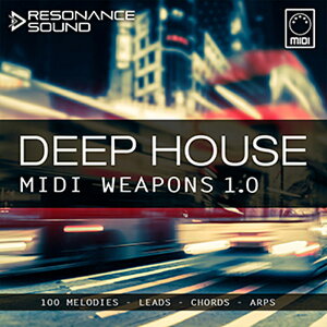 RESONANCE SOUND DEEP HOUSE MIDI WEAPONS 1.0(IC[i)(2Ԉȓɔ[i) vOC\tg