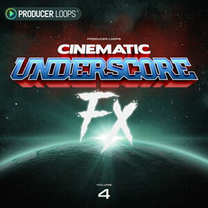 PRODUCER LOOPS yvf[T[[vXubNtCf[Z[IzCINEMATIC UNDERSCORE FX VOL 4(IC[i)(2Ԉȓɔ[i) vOC\tg